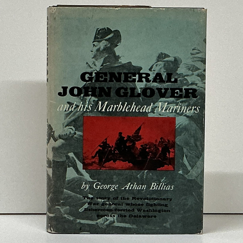 Billias, George Athan - General John Glover and his Marblehead Mariners