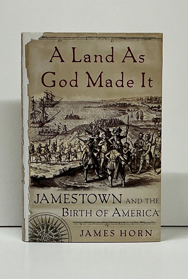 Horn, James - A Land as God Made It