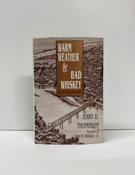 Warm Weather & Bad Whiskey, the 1886 Laredo Election Riot
