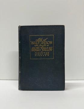 Life and Adventures of “Billy” Dixon of Adobe Walls, Texas Panhandle