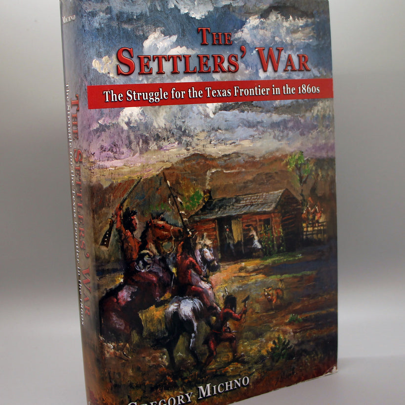 Michno, Gregory - The Settlers’ War, The Struggle for the Texas Frontier in the 1860s