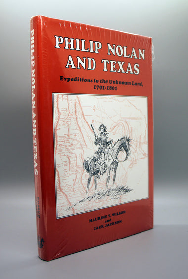 Wilson, Maurine T. - Philip Nolan and Texas, Expeditions to the Unknown Land, 1791-1801