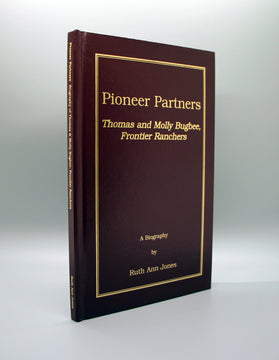 Pioneer Partners:  Thomas and Molly Bugbee, Frontier Ranchers