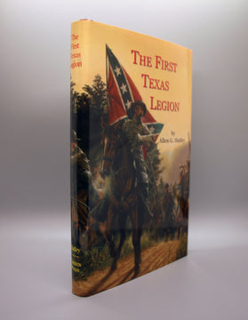 The First Texas Legion During the American Civil War