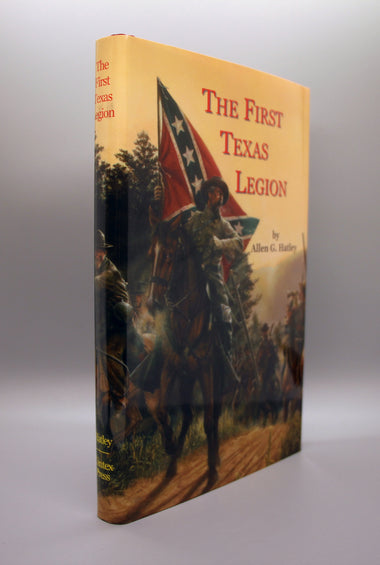 Hatley, Allen G. - The First Texas Legion During the American Civil War
