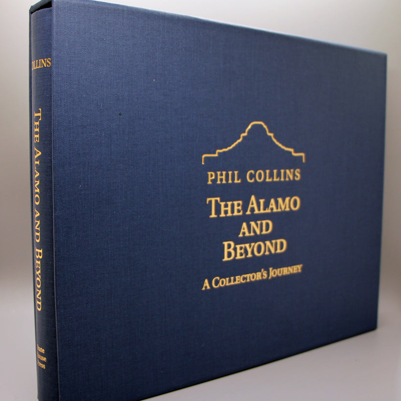 Collins, Phil - The Alamo and Beyond, a Collector’s Journey