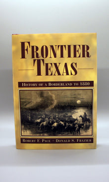 Frontier Texas, History of a Borderland to 1880