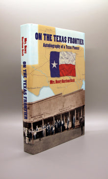 On the Texas Frontier: Autobiography of a Texas Pioneer