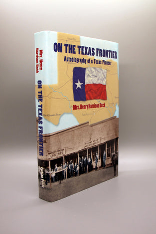 On the Texas Frontier: Autobiography of a Texas Pioneer