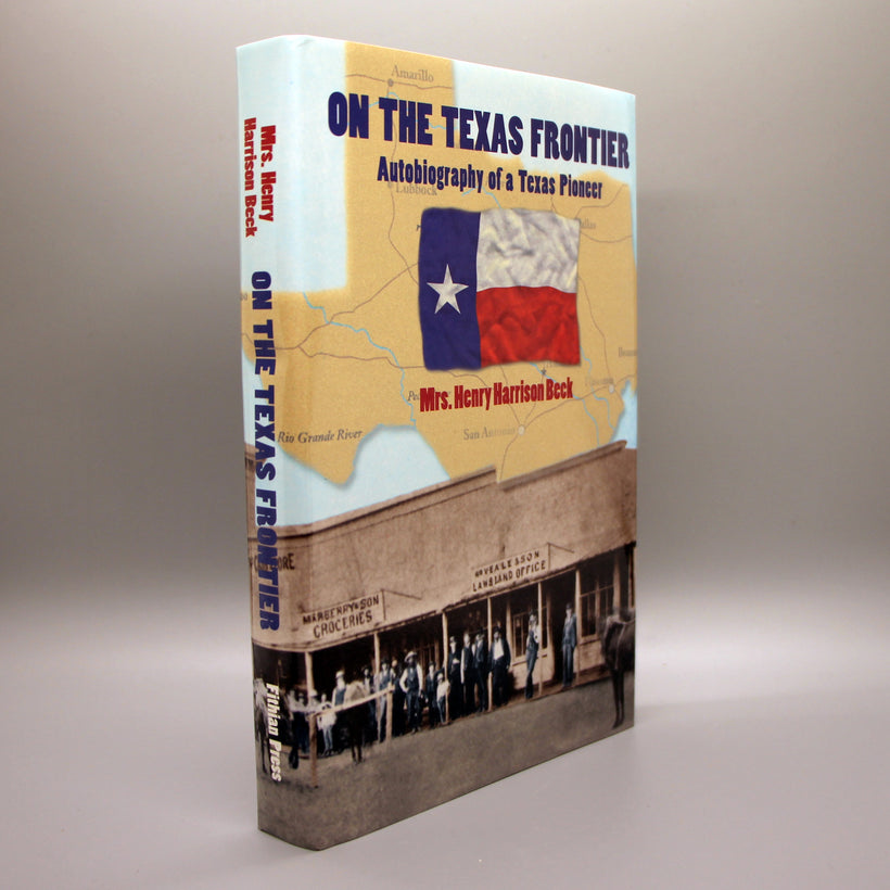 On the Texas Frontier: Autobiography of a Texas Pioneer