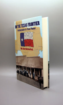 On the Texas Frontier: Autobiography of a Texas Pioneer