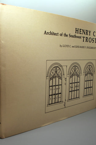 Henry C. Trost, Architect of the Southwest