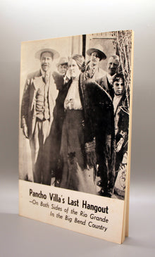 Pancho Villa’s Last Hangout—On Both Sides of the Rio Grande in the Big Bend Country