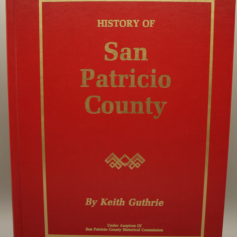 Guthrie, Keith - History of San Patricio County