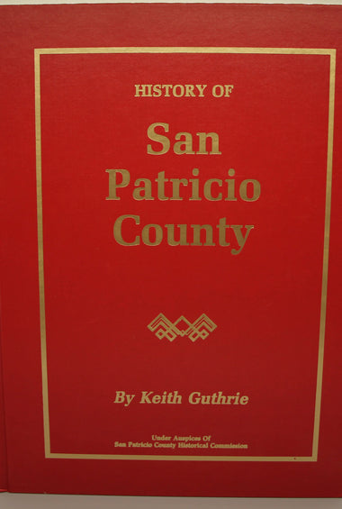 Guthrie, Keith - History of San Patricio County