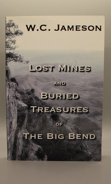 Lost Mines and Buried Treasures of the Big Bend