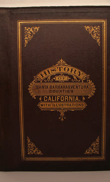History of Santa Barbara & Ventura Counties California with Illustrations and Biographical Sketches of Its Prominent Men and Pioneers