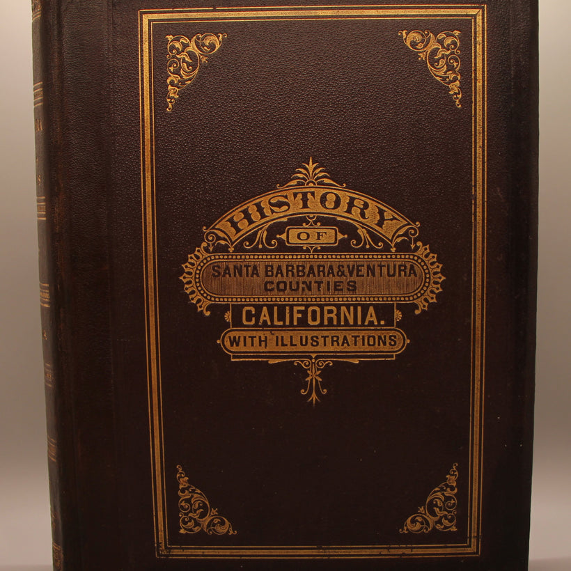 California - History of Santa Barbara & Ventura Counties California with Illustrations and Biographical Sketches of Its Prominent Men and Pioneers