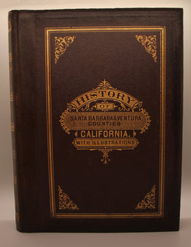 History of Santa Barbara & Ventura Counties California with Illustrations and Biographical Sketches of Its Prominent Men and Pioneers