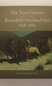 The Texas Frontier and the Butterfield Overland Mail, 1858-1861