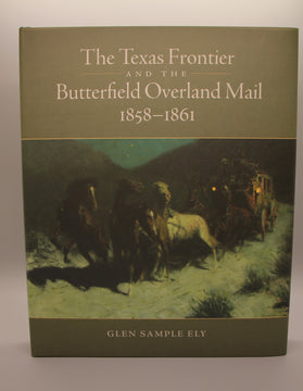 The Texas Frontier and the Butterfield Overland Mail, 1858-1861