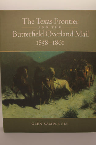 The Texas Frontier and the Butterfield Overland Mail, 1858-1861
