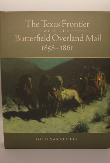 The Texas Frontier and the Butterfield Overland Mail, 1858-1861