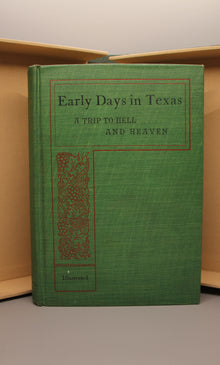 Early Days in Texas, A Trip to Hell and Heaven