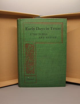 Early Days in Texas, A Trip to Hell and Heaven