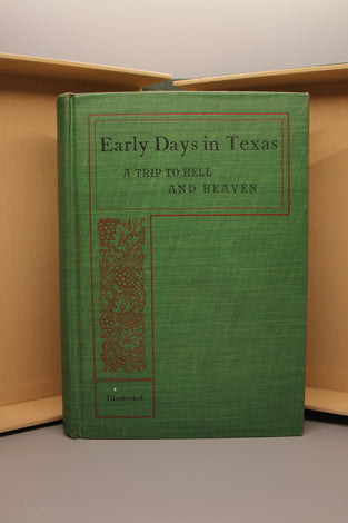 Early Days in Texas, A Trip to Hell and Heaven