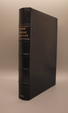 Ross’ Texas Brigade Being a Narrative of Events Connected with its Service in the Late War Between the States