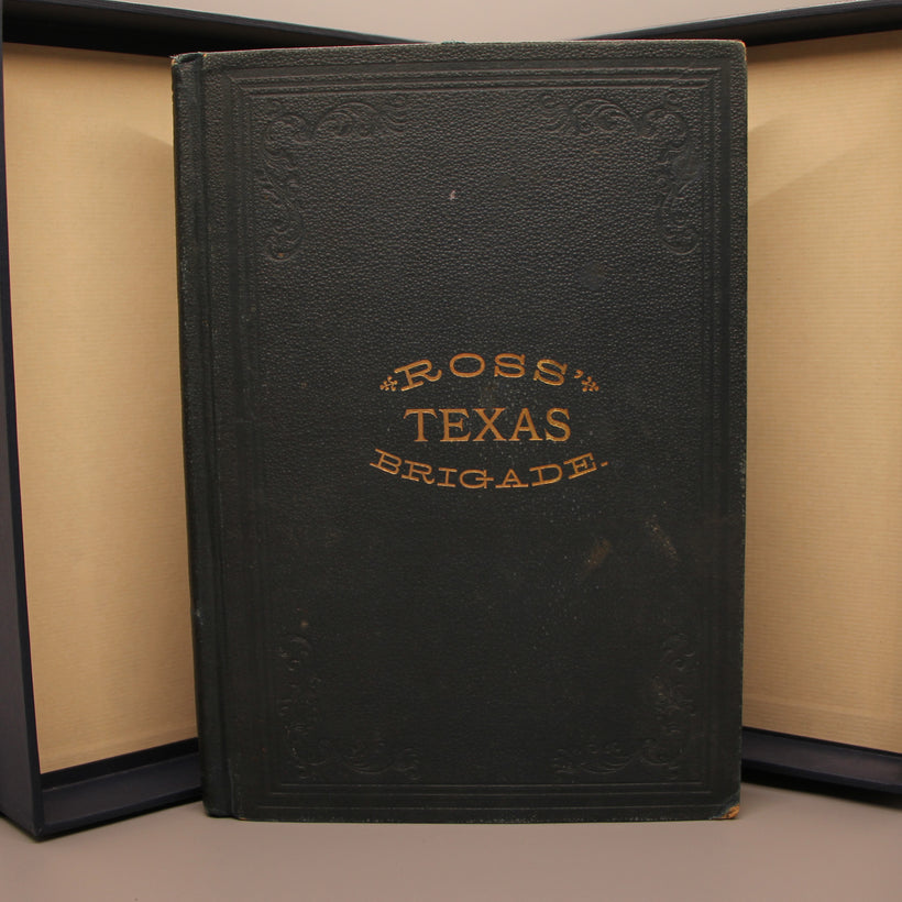 Ross’ Texas Brigade Being a Narrative of Events Connected with its Service in the Late War Between the States