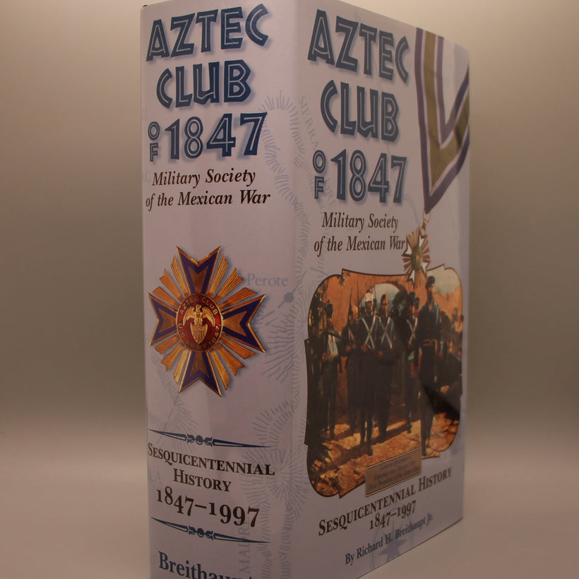 Breithaupt, Richard H., Jr. - Aztec Club of 1847, Military Society of the Mexican War Sesquicentennial History 1847-1997