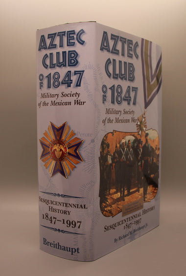 Breithaupt, Richard H., Jr. - Aztec Club of 1847, Military Society of the Mexican War Sesquicentennial History 1847-1997