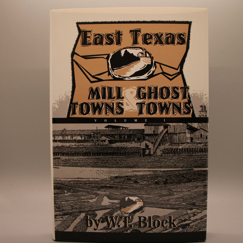 East Texas Mill Towns & Ghost Towns, a 3-volume set