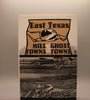 East Texas Mill Towns & Ghost Towns, a 3-volume set