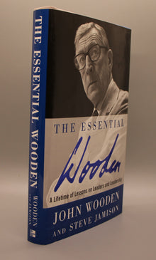 The Essential Wooden, A Lifetime of Lessons on Leaders and Leadership