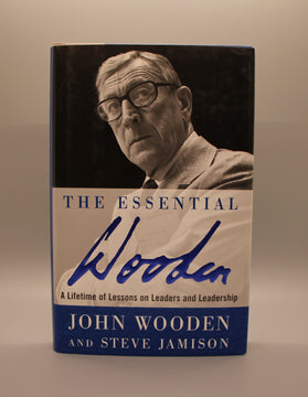 The Essential Wooden, A Lifetime of Lessons on Leaders and Leadership