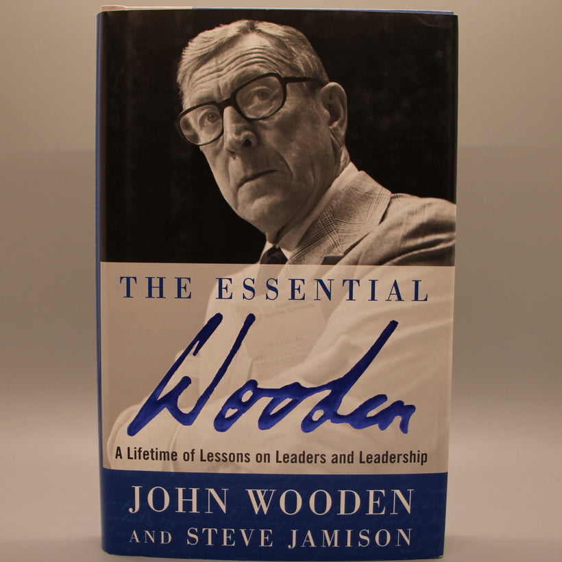 The Essential Wooden, A Lifetime of Lessons on Leaders and Leadership