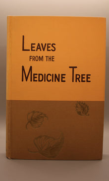Leaves from the Medicine Tree: A History of the Area Influenced by the Tree, and Biographies of Pioneers and Old Timers Who Came Under its Spell Prior to 1900