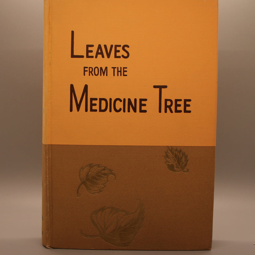 Leaves from the Medicine Tree: A History of the Area Influenced by the Tree, and Biographies of Pioneers and Old Timers Who Came Under its Spell Prior to 1900