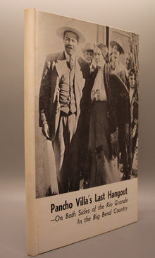Pancho Villa’s Last Hangout—On Both Sides of the Rio Grande in the Big Bend Country