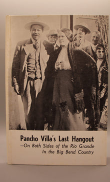 Pancho Villa’s Last Hangout—On Both Sides of the Rio Grande in the Big Bend Country